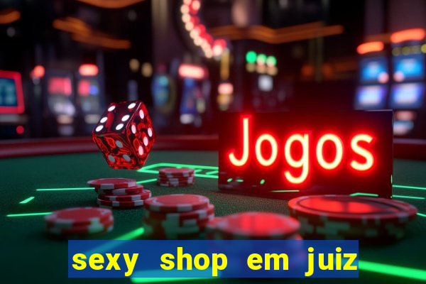 sexy shop em juiz de fora